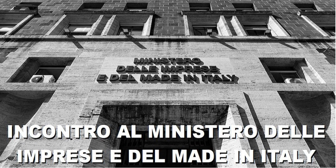 INCONTRO AL MINISTERO DELLE IMPRESE E DEL MADE IN ITALY